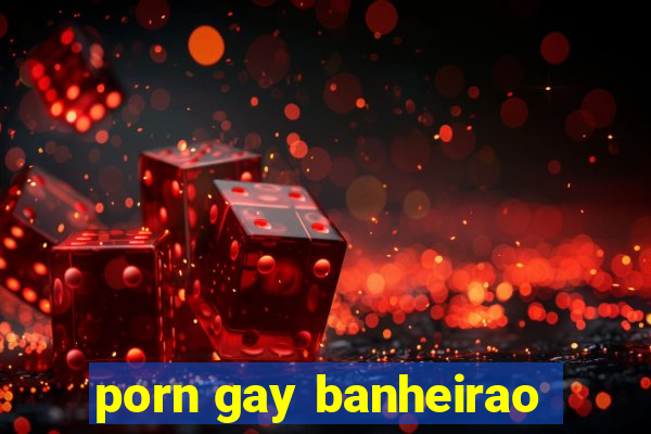 porn gay banheirao